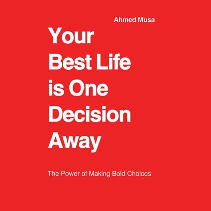Your Best Life is One Decision Away