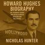Howard Hughes Biography: The Visionary Genius Who Revolutionized Aviation and Hollywood
