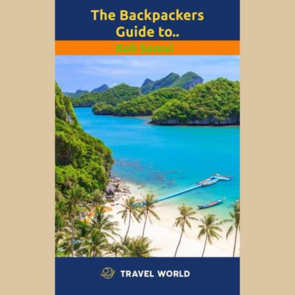 Backpackers Guide to Koh Samui, The