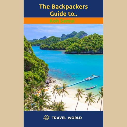 Backpackers Guide to Koh Samui, The