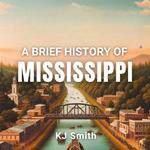 Brief History of Mississippi, A