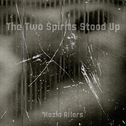 Two Spirits Stood Up, The