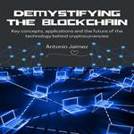 Demystifying the Blockchain