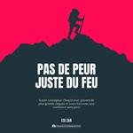 Pas de peur, juste du feu