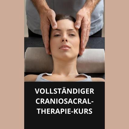VOLLSTÄNDIGER CRANIOSACRAL-THERAPIE-KURS