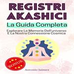 Registri Akashici, La Guida Completa