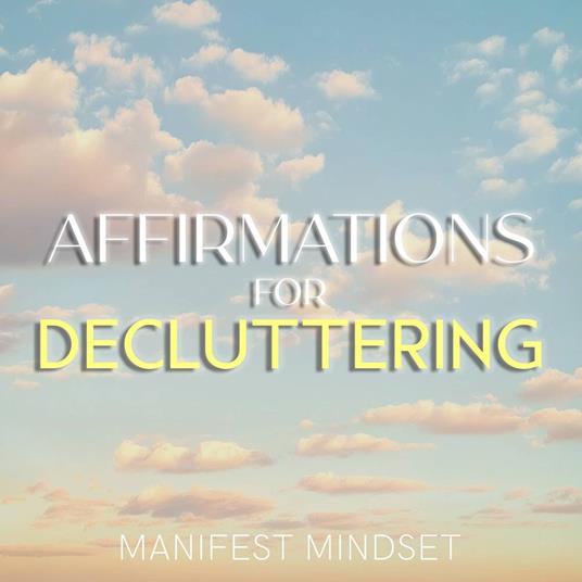Affirmations for Decluttering