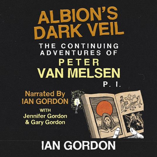 Albion's Dark Veil: The Continuing Adventures of Peter Van Melsen, P. I.