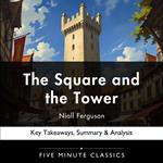 Square and the Tower by Niall Ferguson, The