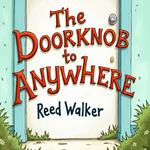 Doorknob to Anywhere, The