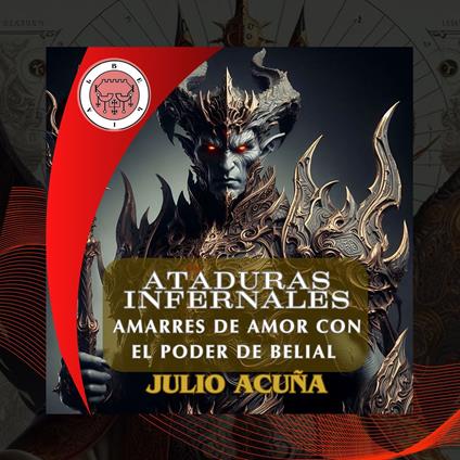 ATADURAS INFERNALES: AMARRES DE AMOR CON EL PODER DE BELIAL (Spanish Edition)
