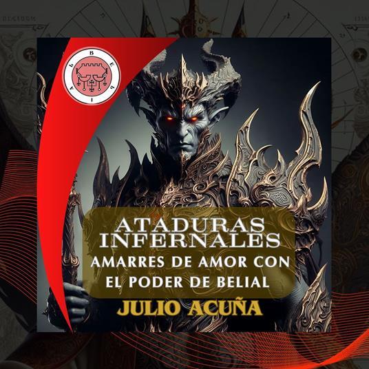 ATADURAS INFERNALES: AMARRES DE AMOR CON EL PODER DE BELIAL (Spanish Edition)