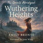 Greats Abridged, The: Wuthering Heights