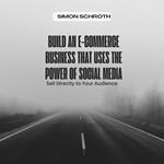 Build an E-Commerce Business That Uses the Power of Social Media