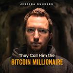 They Call Him the Bitcoin Millionaire
