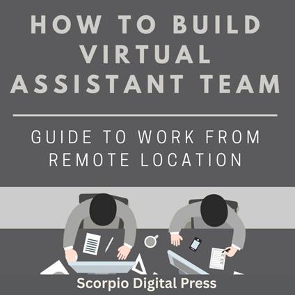How to Build Virtual Assistant Team