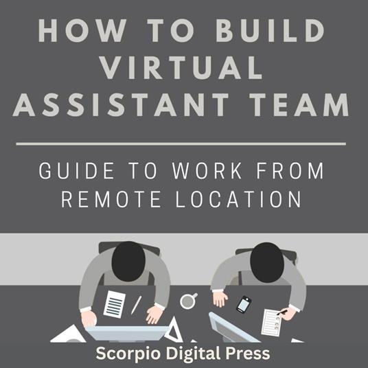 How to Build Virtual Assistant Team