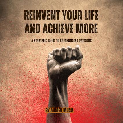Reinvent Your Life and Achieve More