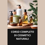 CORSO COMPLETO DI COSMETICI NATURALI