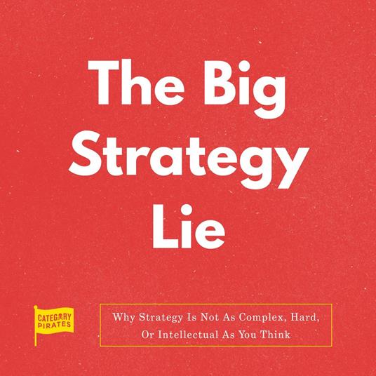 Big Strategy Lie, The