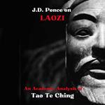 J.D. Ponce on Laozi: An Academic Analysis of Tao Te Ching