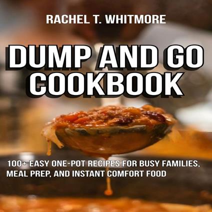 Dump and Go Cookbook