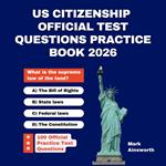 US Citizenship Official Test Questions Practice Book 2026