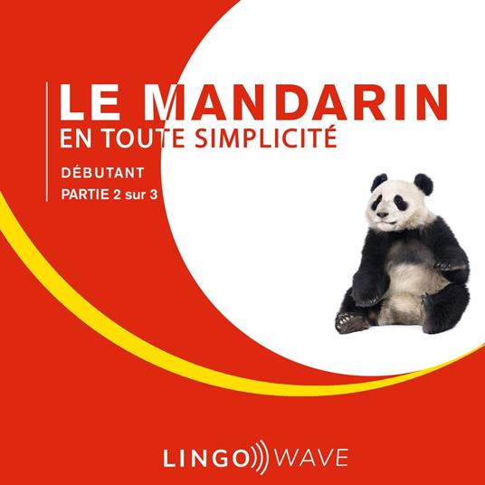 Le mandarin en toute simplicité - Débutant - Partie 2 sur 3
