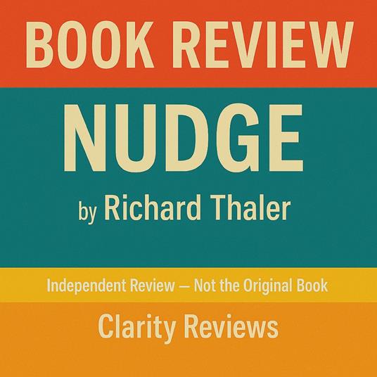 Nudge — Book Review — Richard Thaler and Cass Sunstein