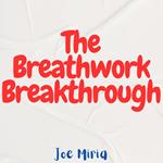 Breathwork Breakthrough, The