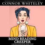 Mind Reading Creeper, The