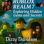 Roblox Realm 7: Exploring Hidden Gems and Secrets