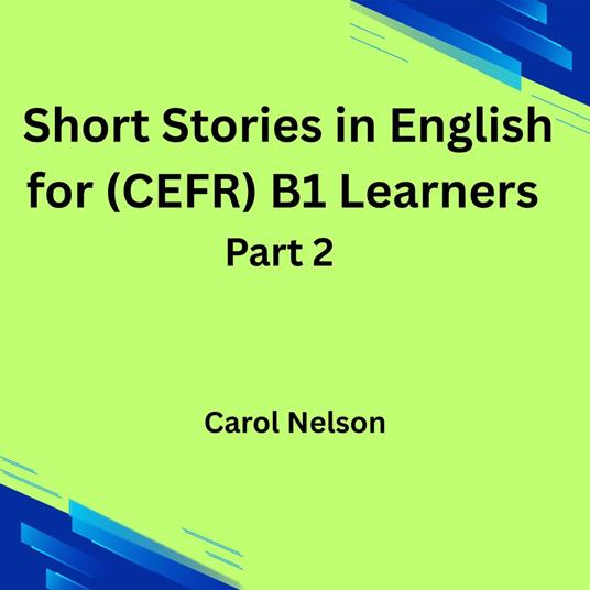 Short Stories in English for (CEFR) B1 Learners