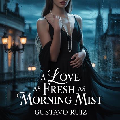 love as fresh as morning mist, A