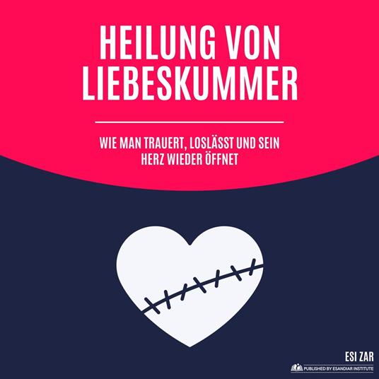 Heilung von Liebeskummer