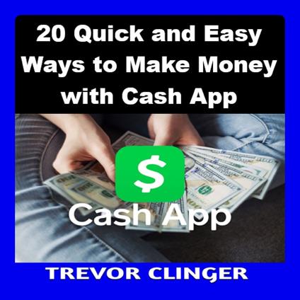 20 Quick and Easy Ways to Make Money with Cash App