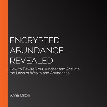 Encrypted Abundance Revealed