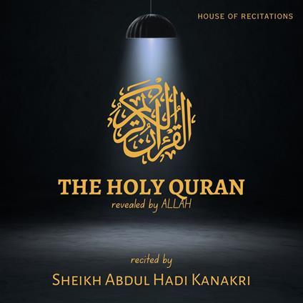 Holy Quran, The - Sheikh Abdul Hadi Kanakri