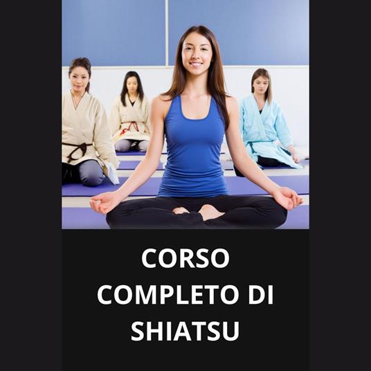 CORSO COMPLETO DI SHIATSU