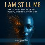 I Am Still Me