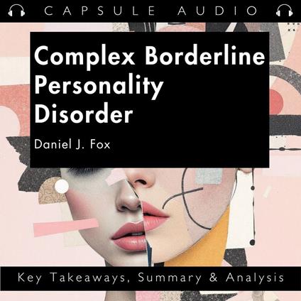 Complex Borderline Personality Disorder by Daniel J. Fox