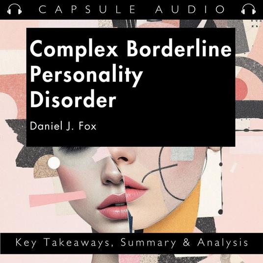 Complex Borderline Personality Disorder by Daniel J. Fox