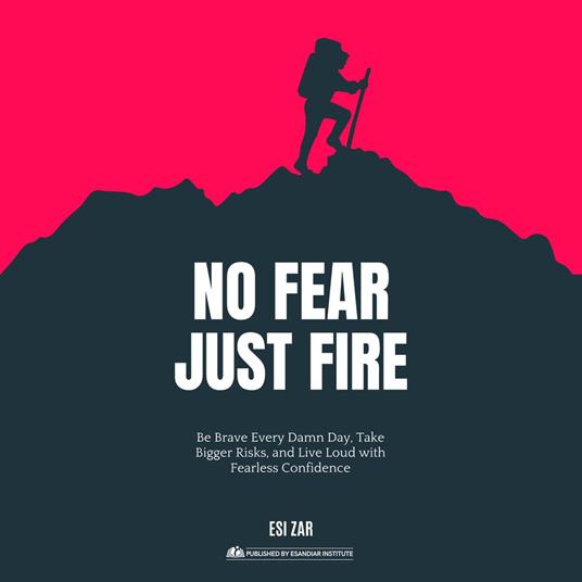 No Fear, Just Fire