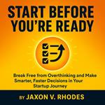 Start Before You're Ready