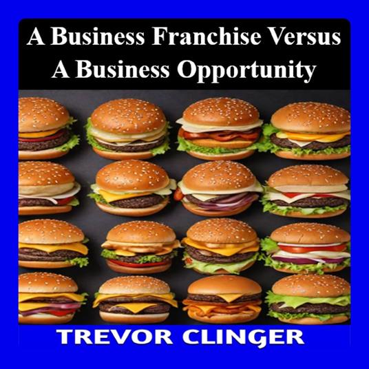 Business Franchise vs. a Business Opportunity, A