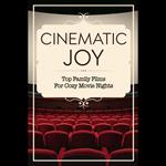 Cinematic Joy: Top Family Films for Cozy Movie Nights