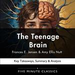 Teenage Brain by Frances E. Jensen & Amy Ellis Nutt, The