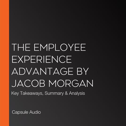 Employee Experience Advantage by Jacob Morgan, The