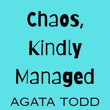 Chaos, Kindly Managed