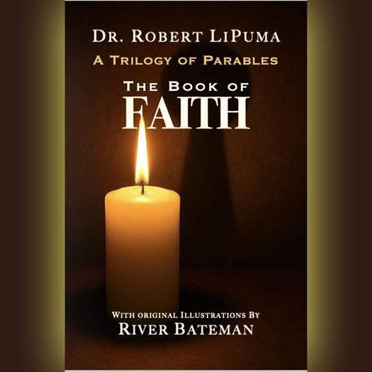 Trilogy of Parables, A: The Book of Faith